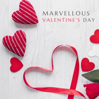 Marvellous Valentine's Day – Jazz for Romantic Dates & Sensual Background to Fall in Love at First Sigh