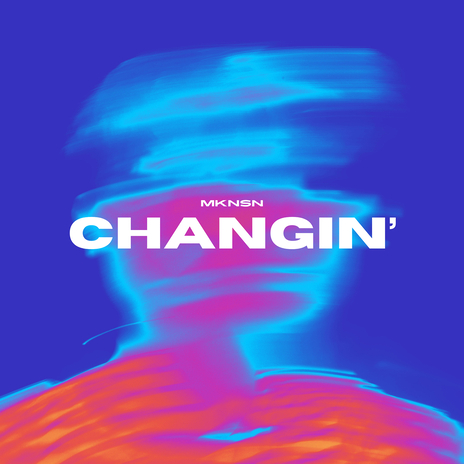 Changin' | Boomplay Music