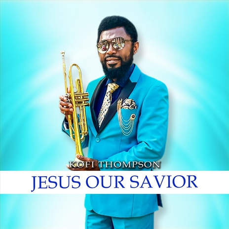 Jesus Our Savior | Boomplay Music