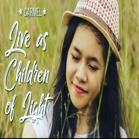 Live as Children of Light | Boomplay Music