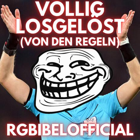 VÖLLIG LOSGELÖST (von den Regeln) | Boomplay Music