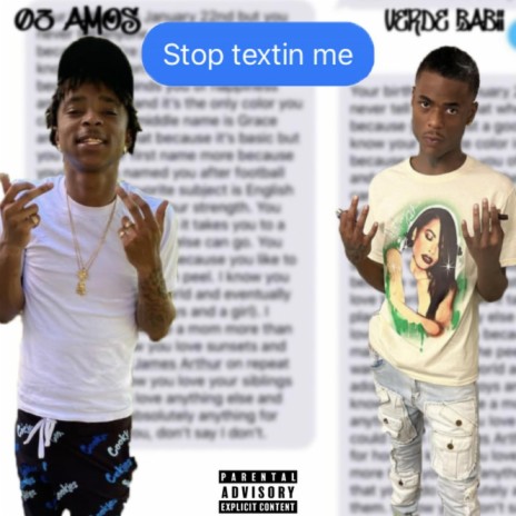 Stop Textin Me ft. Verde Babii | Boomplay Music