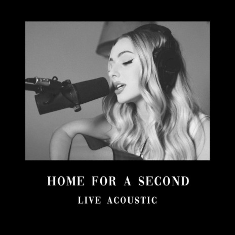 Home for a Second (Live Acoustic) | Boomplay Music