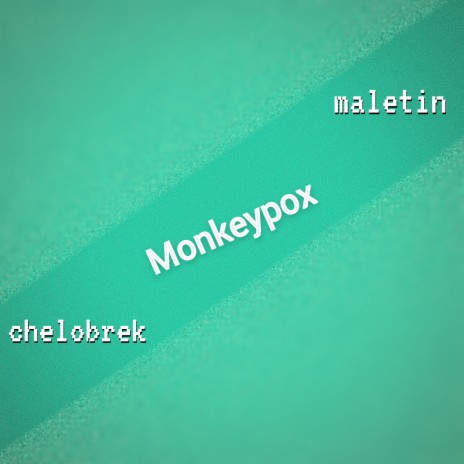Monkeypox ft. chelobrek