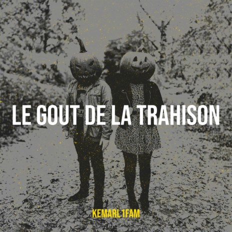 Le gout de la trahison ft. Ritmo De La Noche | Boomplay Music