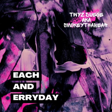 Each And Erryday | Boomplay Music