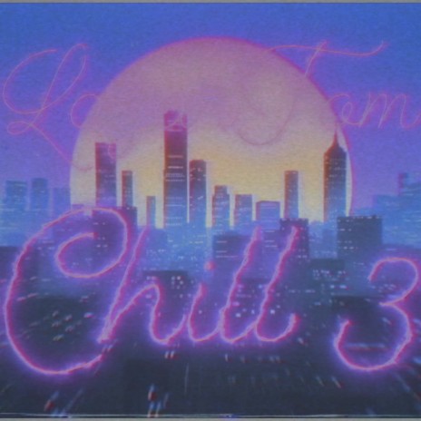 Chill 3 | Boomplay Music