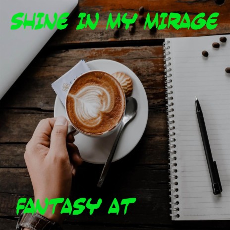 Shine In My Mirage | Boomplay Music
