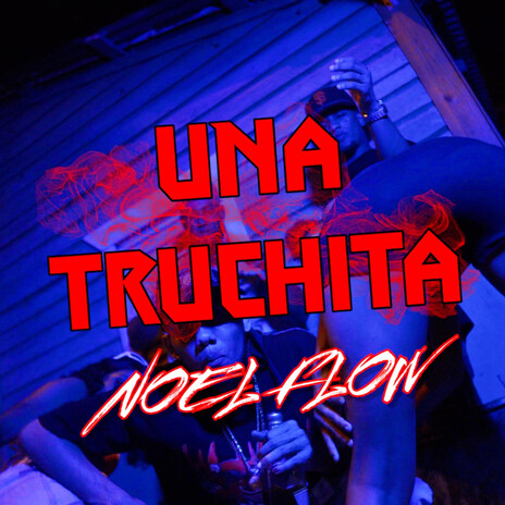 UNA TRUCHITA | Boomplay Music