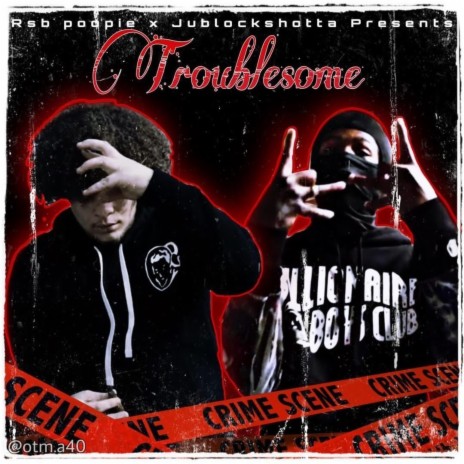 Troublesome ft. Jublockshotta | Boomplay Music