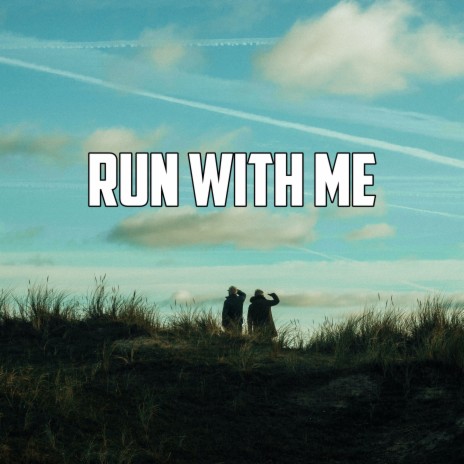 Run with Me | Boomplay Music