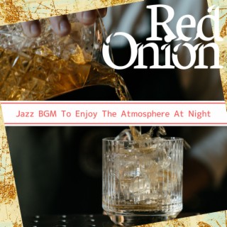 Jazz BGM To Enjoy The Atmosphere At Night