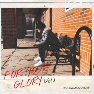 For Your Glory, Vol 1