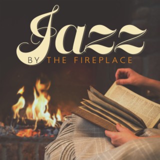 Jazz by the Fireplace: Mellow Background Jazz Music to Relax on Winter Evenings