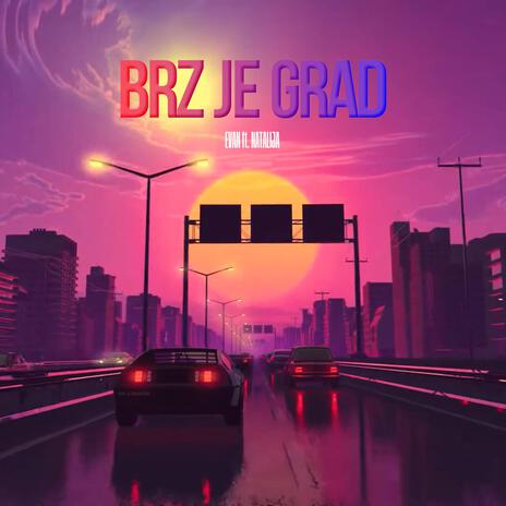 BRZ JE GRAD (Evan ft Natalija) | Boomplay Music