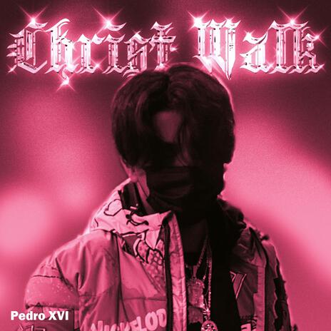 Christ Walk | Boomplay Music