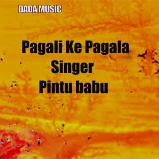 Pagali Ke Pagala