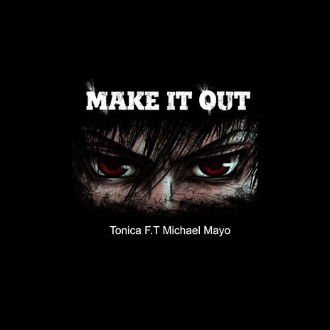 Make It Out ft. Dj-Tonica | Boomplay Music