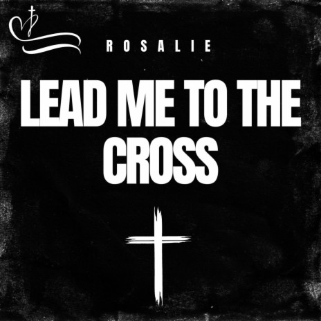 Lead Me to the Cross | Boomplay Music