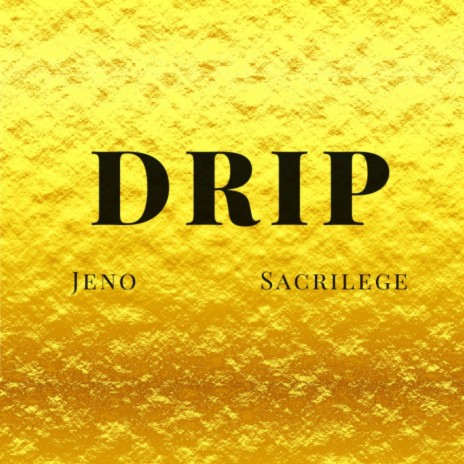 Drip (feat. Sacrilege) | Boomplay Music