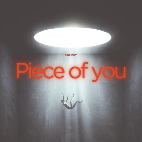 Piece of you | Boomplay Music