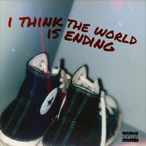 i think the world is ending | Boomplay Music
