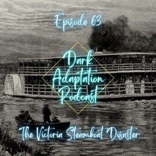 Episode 63: Canada - The Victoria Steamboat Disaster