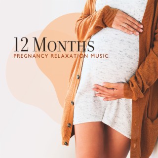 12 Months: Pregnancy Relaxation Music, Body Regeneration, Calm Mommy, Deep Breathing, Natural Hypnosis, Prenatal Yoga and Meditation (Recovery After Childbirth)