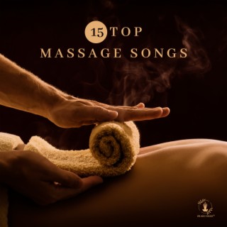 15 Top Massage Songs: Soothing Background Music for Stress Relief, Yoga, Spa, Sleep