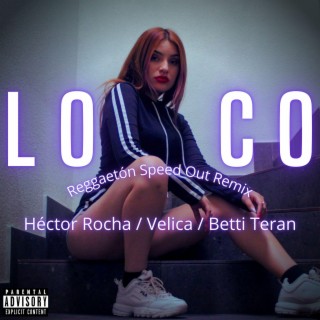 Loco (Reggaetón Speed Out Remix)