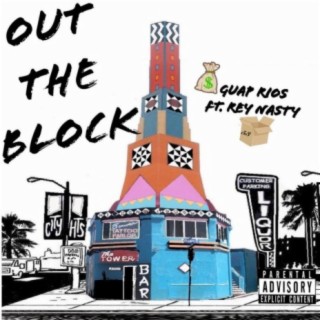 Out The Block (feat. Rey Nasty)