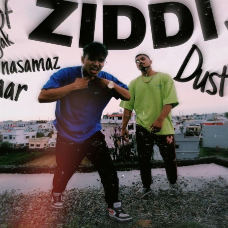 ZIDDI ft. Ashish Khandura | Boomplay Music