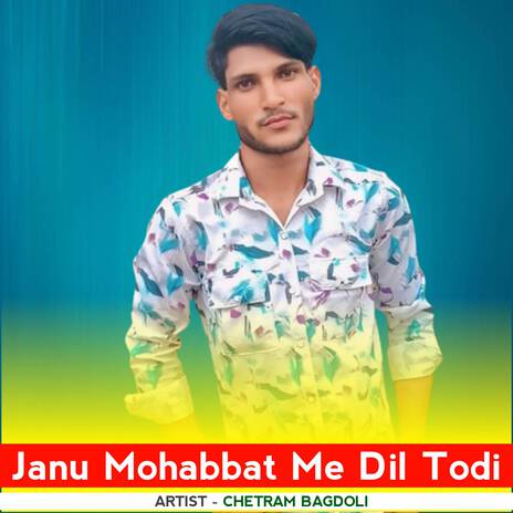 Janu Mohabbat Me Dil Todi ft. Madan Famda | Boomplay Music