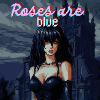 roses are blue