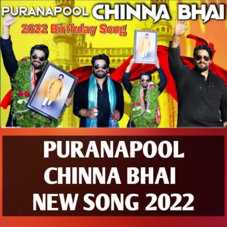 SHAAN AUR SHAUKAT HAI BHAI KI PAHECHAN PURANAPOOL CHINNA BHAI NEW SONG 2022