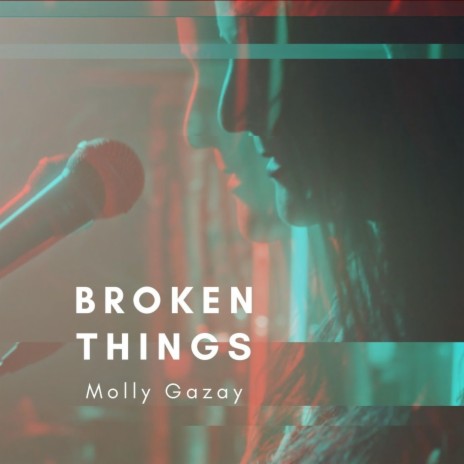 Broken Things | Boomplay Music