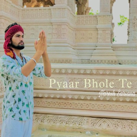 Pyaar Bhole Te | Boomplay Music