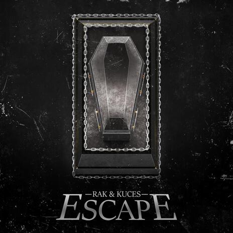 ESCAPE ft. KUCES | Boomplay Music