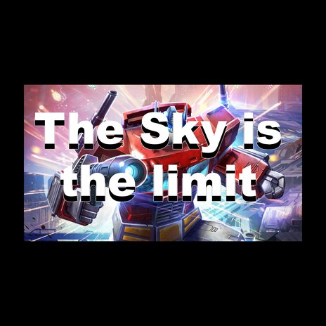 The Sky Is the Limit | Boomplay Music