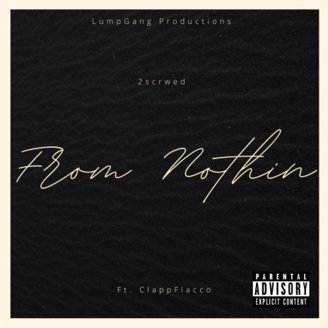 From Nothin ft. ClappFlacco | Boomplay Music