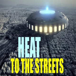 Heat To The Streets