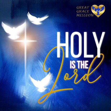 Holy Is The Lord | Boomplay Music