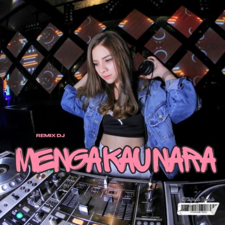 DJ Menga Kau Nara | Boomplay Music