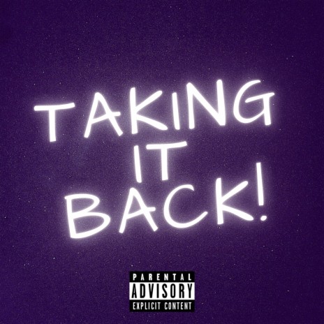 Taking It Back! | Boomplay Music