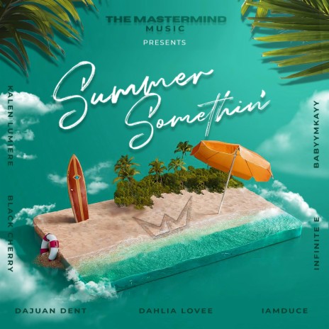 Summer Somethin' ft. Kalen Lumiere, Black Cherry, Dajuan Dent, Dahlia Lovee & IamDuce | Boomplay Music