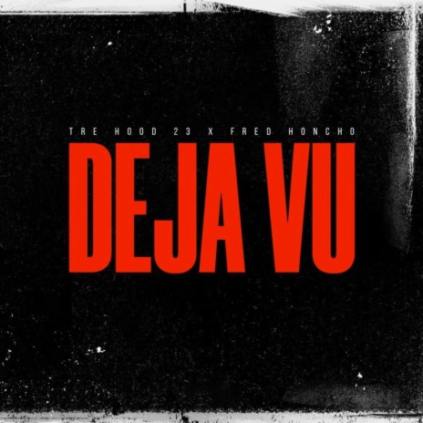 Deja Vu ft. Fred Honcho | Boomplay Music