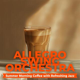 Summer Morning Coffee with Refreshing Jazz