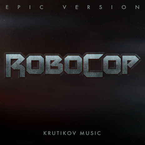 Robocop Theme (Epic Version) | Boomplay Music