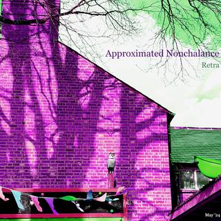 Approximated Nonchalance