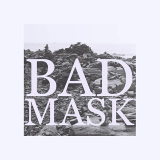 Bad Mask